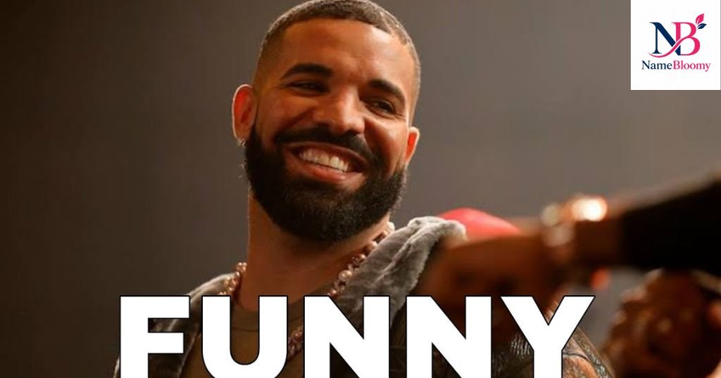 Funny Drake Nicknames